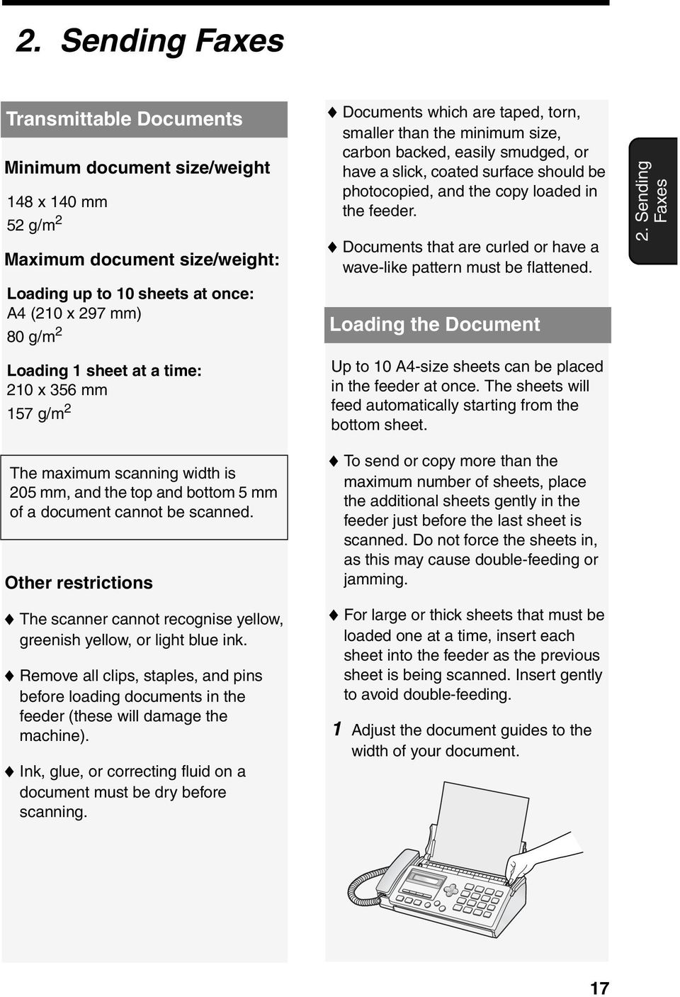 photocopied, and the copy loaded in the feeder. Documents that are curled or have a wave-like pattern must be flattened.