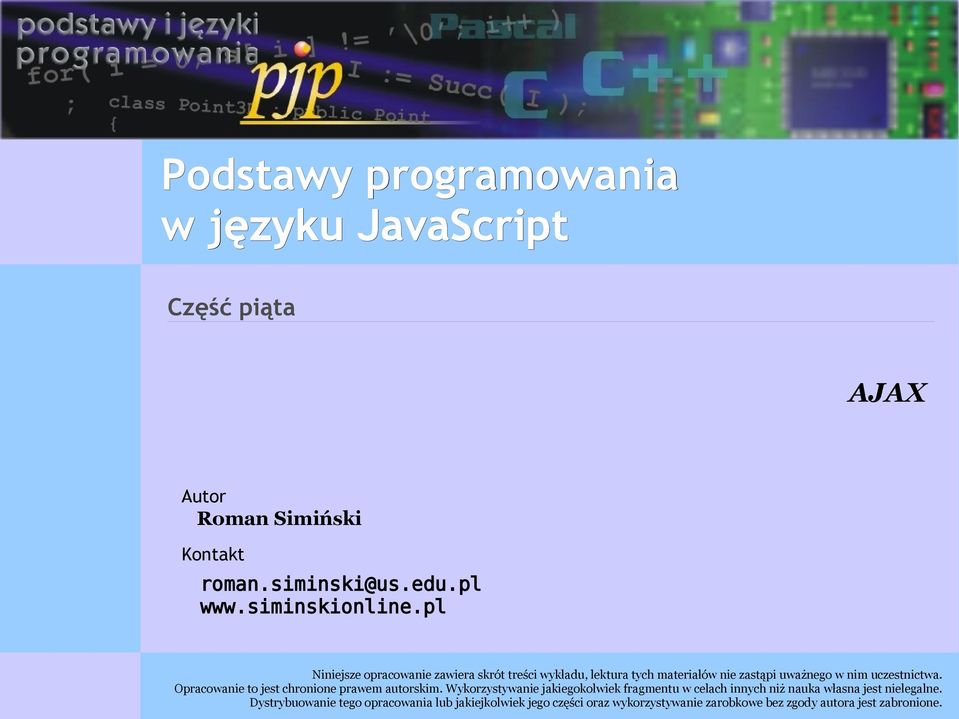 pl Niniejsze opracowanie zawiera skrót treści wykładu, lektura tych materiałów nie zastąpi uważnego w nim uczestnictwa.