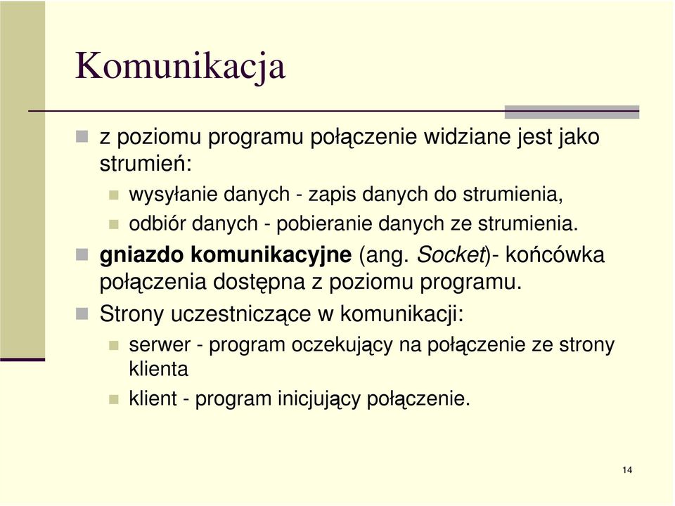 Socket)- końcówka połączenia dostępna z poziomu programu.