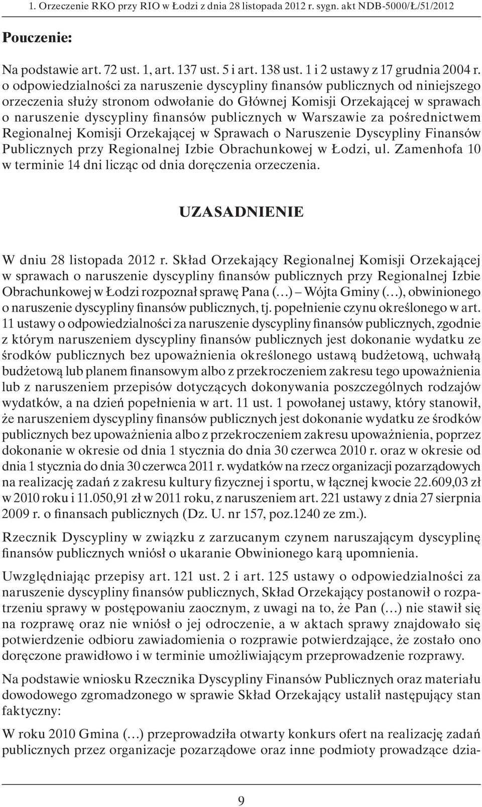 publicznych w Warszawie za pośrednictwem Regionalnej Komisji Orzekającej w Sprawach o Naruszenie Dyscypliny Finansów Publicznych przy Regionalnej Izbie Obrachunkowej w Łodzi, ul.