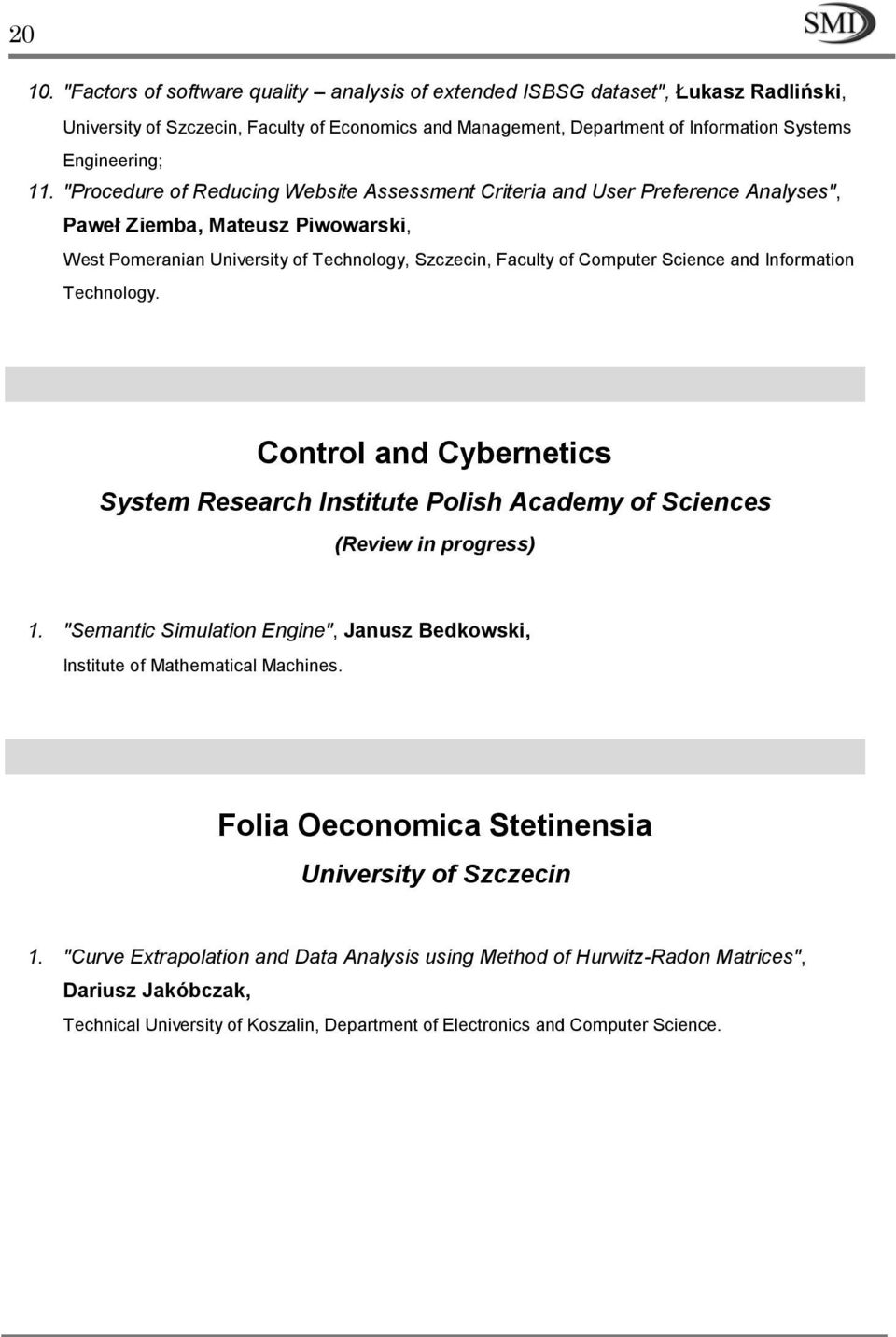 "Procedure of Reducing Website Assessment Criteria and User Preference Analyses", Paweł Ziemba, Mateusz Piwowarski, West Pomeranian University of Technology, Szczecin, Faculty of Computer Science and