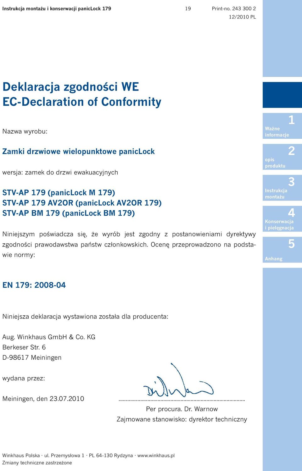 (paniclock AVOR 79) STV-AP BM 79 (paniclock BM 79) Niniejszym poświadcza się, że wyrób jest zgodny z postanowieniami dyrektywy zgodności prawodawstwa państw członkowskich.