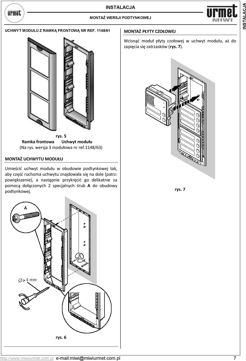 zatrzasków (rys. 7). rys. 5 Ramka frontowa Uchwyt modułu (Na rys. wersja 3 modułowa nr ref.