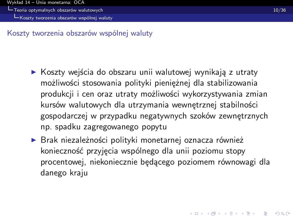 walutowych dla utrzymania wewnętrznej stabilności gospodarczej w przypadku negatywnych szoków zewnętrznych np.