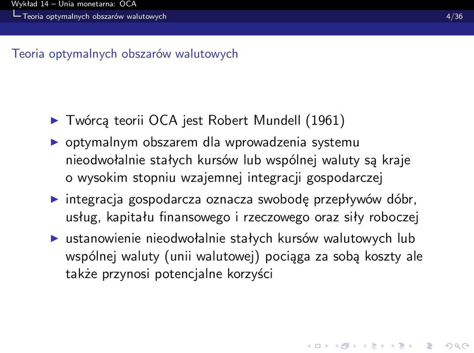 integracji gospodarczej integracja gospodarcza oznacza swobodę przepływów dóbr, usług, kapitału finansowego i rzeczowego oraz siły