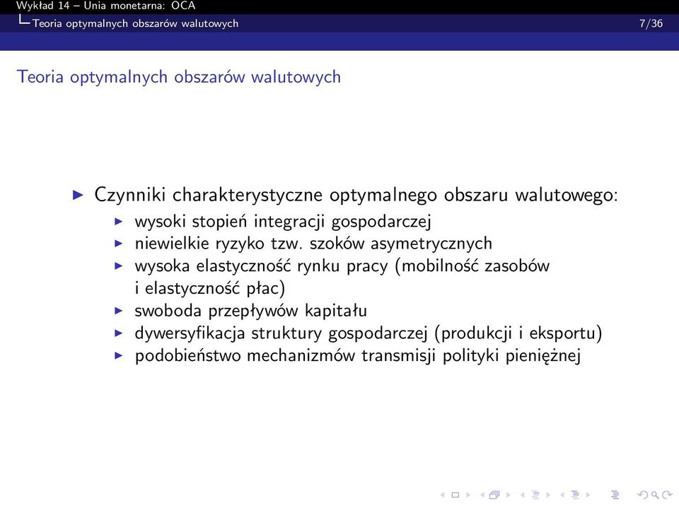 szoków asymetrycznych wysoka elastyczność rynku pracy (mobilność zasobów ielastycznośćpłac) swoboda