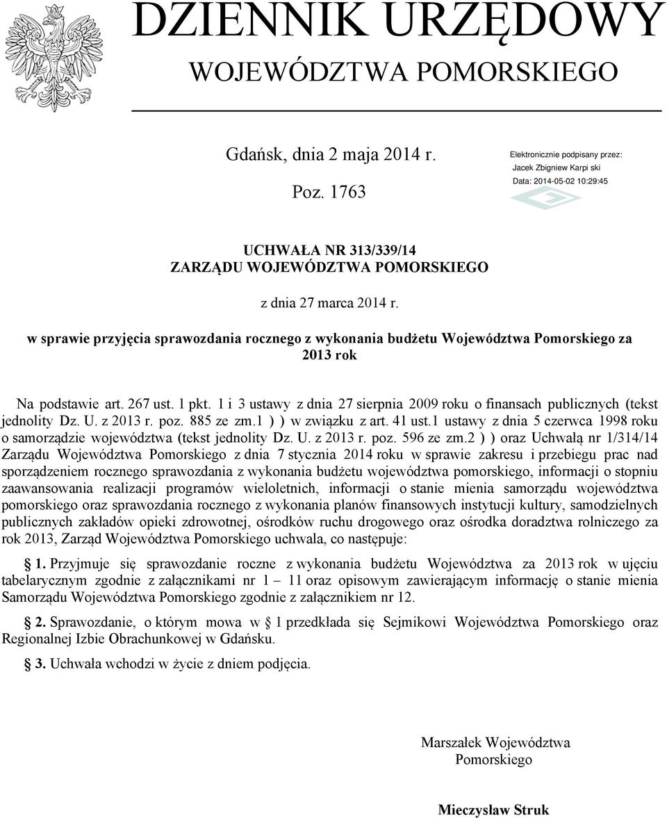 z 2013 r. poz. 885 ze zm.1 ) ) w związku z art. 41 ust.1 ustawy z dnia 5 czerwca 1998 roku o samorządzie województwa (tekst jednolity Dz. U. z 2013 r. poz. 596 ze zm.