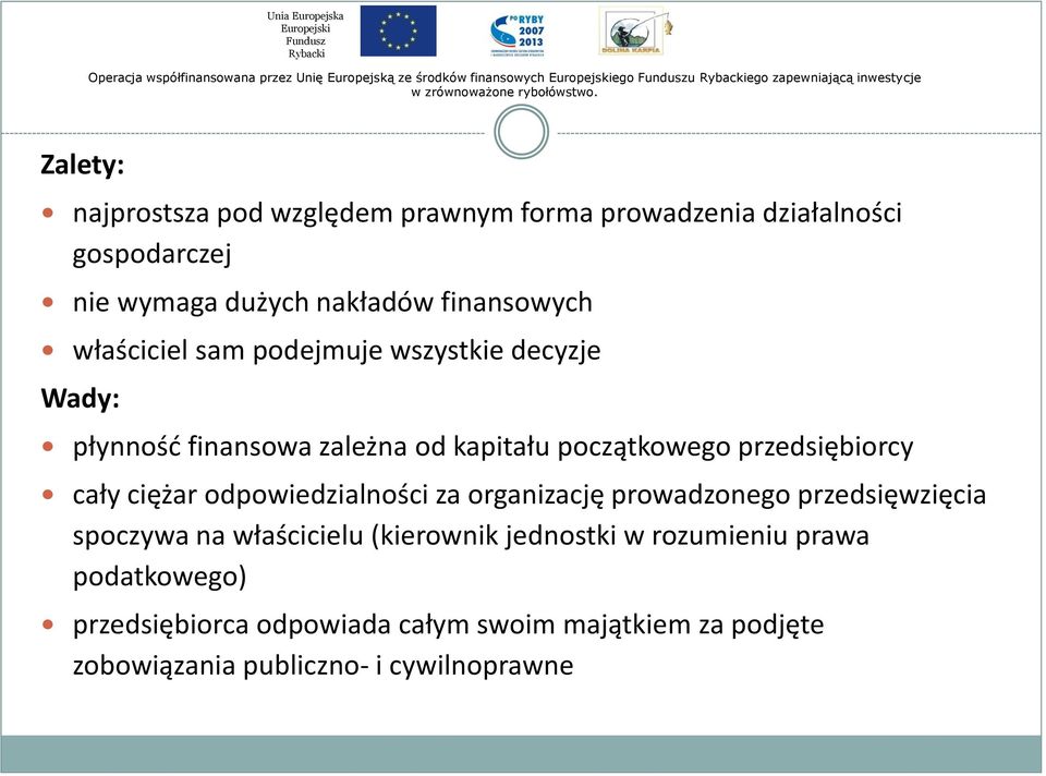 przedsiębiorcy cały ciężar odpowiedzialności za organizację prowadzonego przedsięwzięcia spoczywa na właścicielu