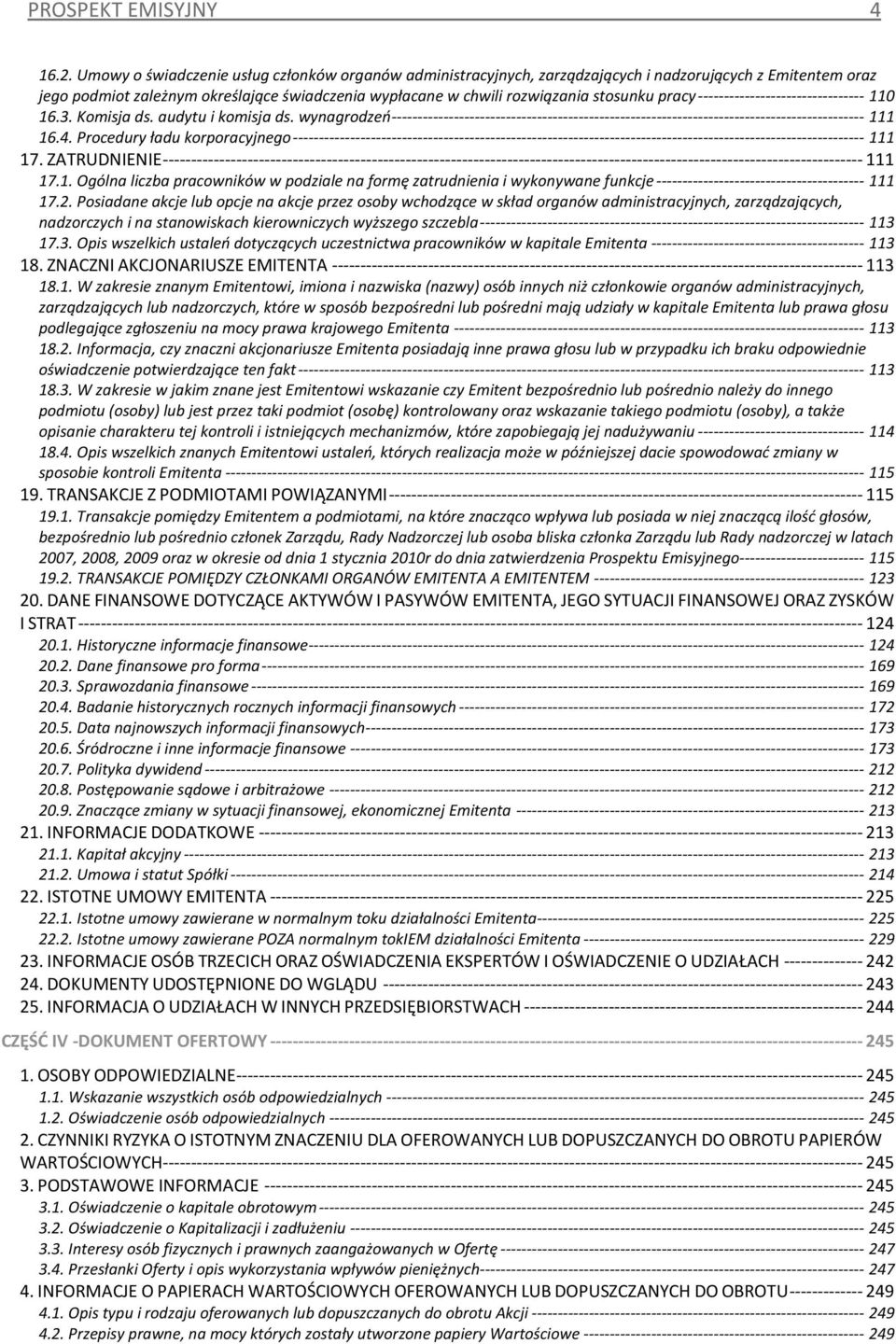 pracy -------------------------------- 110 16.3. Komisja ds. audytu i komisja ds. wynagrodzeń ------------------------------------------------------------------------------------------- 111 16.4.