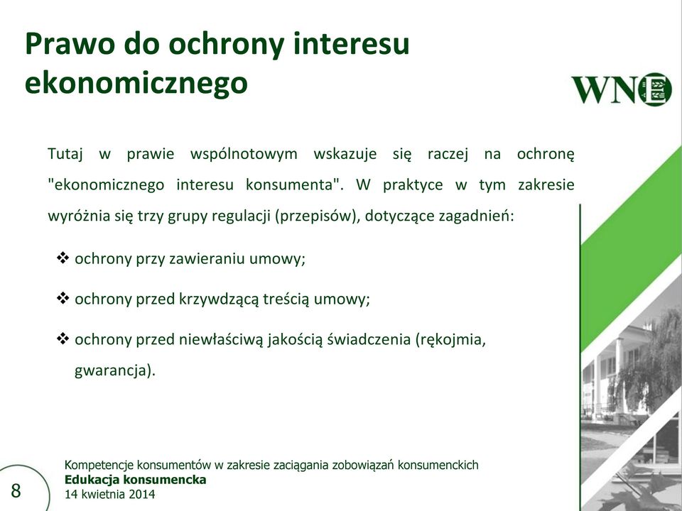 W praktyce w tym zakresie wyróżnia się trzy grupy regulacji (przepisów), dotyczące