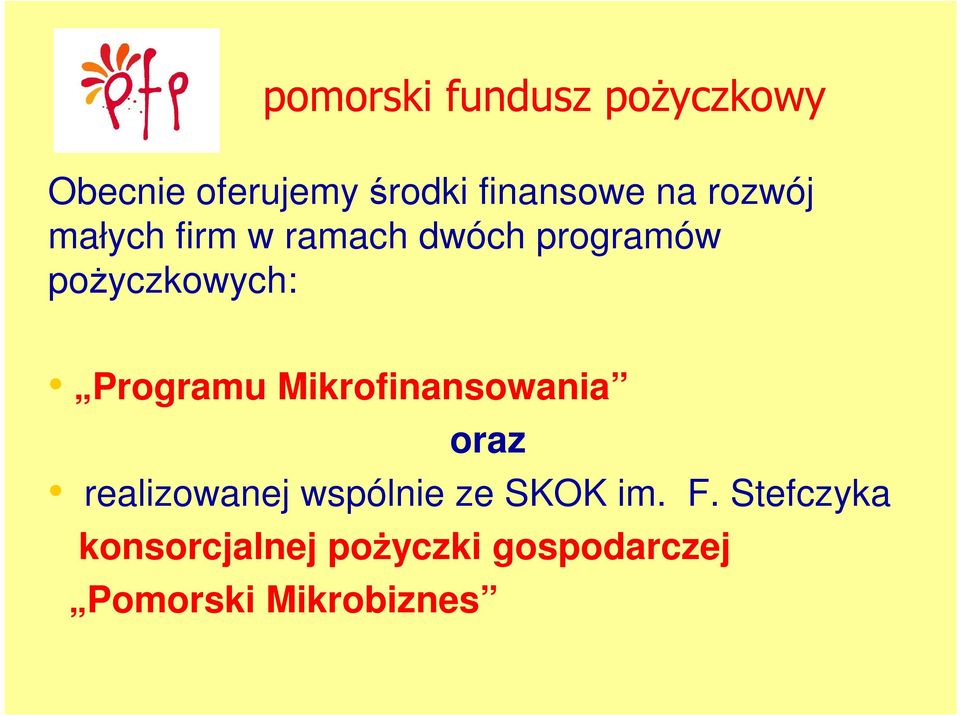 Mikrofinansowania oraz realizowanej wspólnie ze SKOK im.