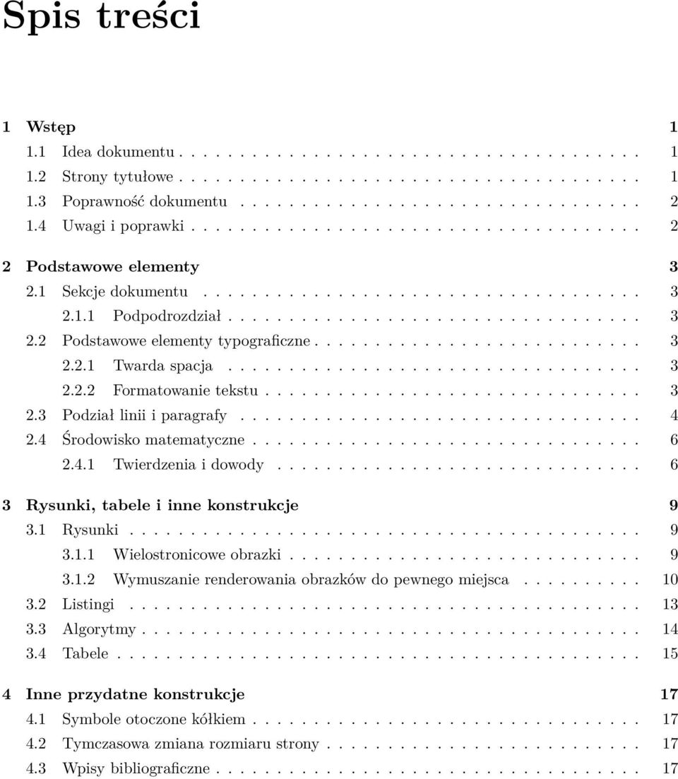 .......................... 3 2.2.1 Twarda spacja.................................. 3 2.2.2 Formatowanie tekstu............................... 3 2.3 Podział linii i paragrafy................................. 4 2.