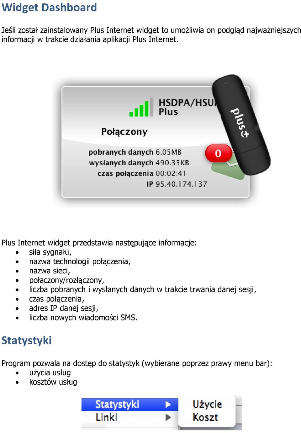 Plus Internet widget przedstawia następujące informacje: siła sygnału, nazwa technologii połączenia, nazwa sieci, połączony/rozłączony,