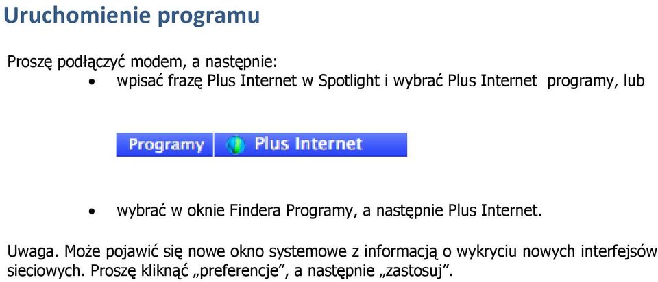 następnie Plus Internet. Uwaga.