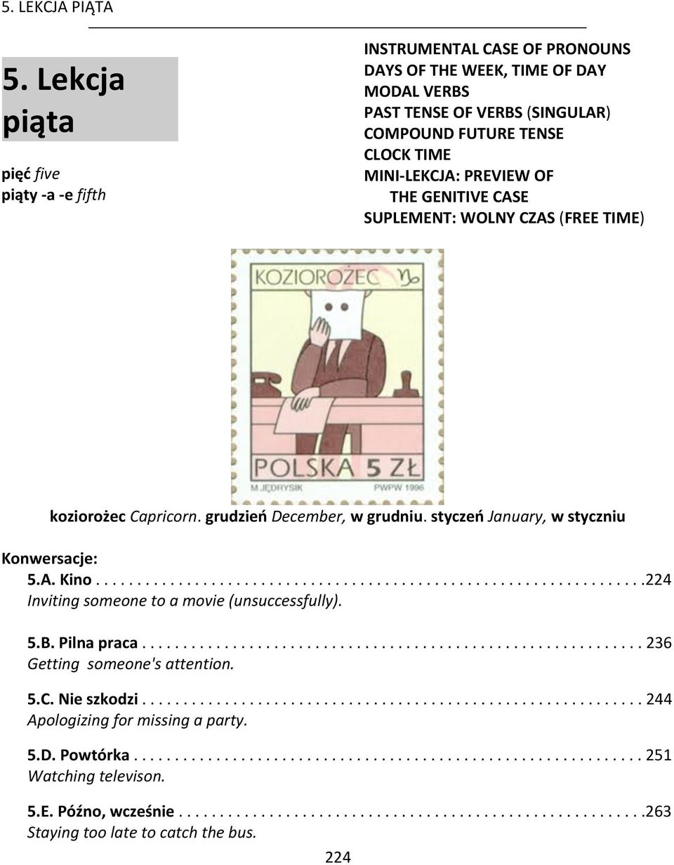 ..................................................................224 Inviting someone to a movie (unsuccessfully). 5.B. Pilna praca............................................................. 236 Getting someone's attention.