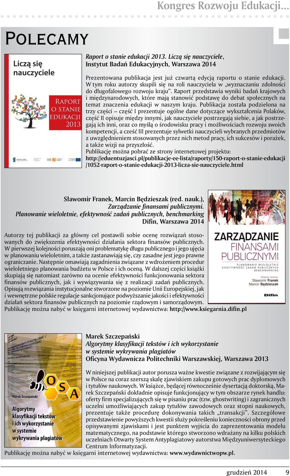 W tym roku autorzy skupili się na roli nauczyciela w wyznaczaniu zdolności do długofalowego rozwoju kraju.