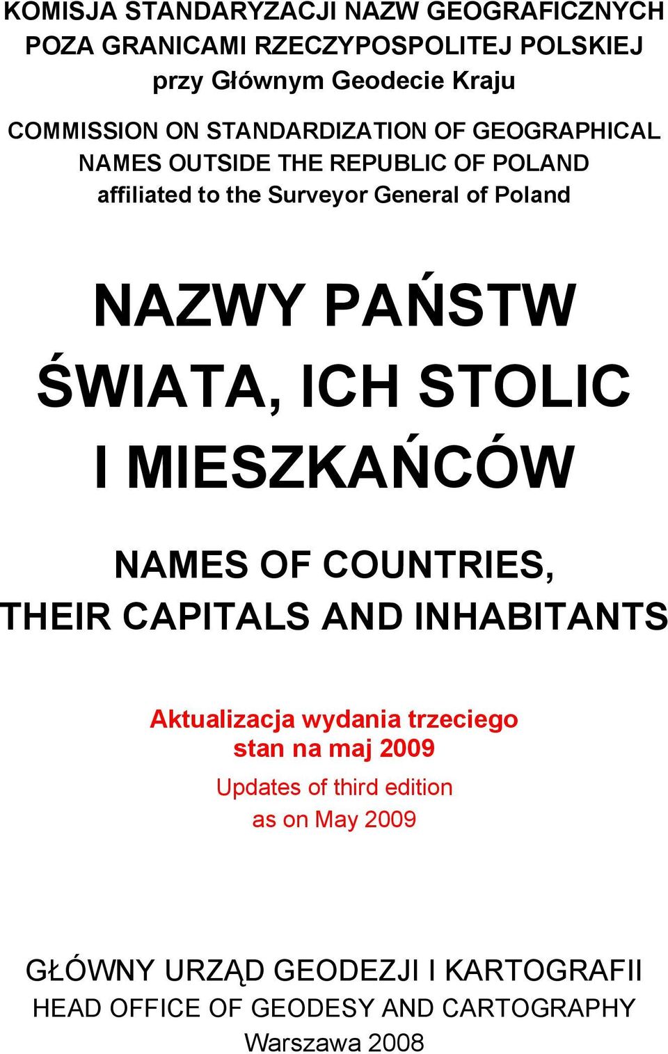 ŚWIATA, ICH STOLIC I MIESZKAŃCÓW NAMES OF COUNTRIES, THEIR CAPITALS AND INHABITANTS Aktualizacja wydania trzeciego stan na maj