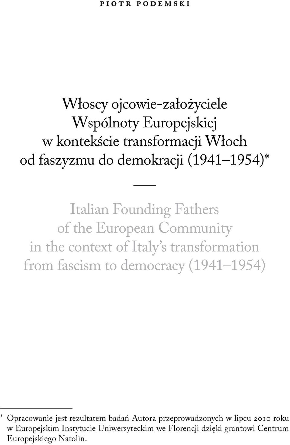 transformation from fascism to democracy (1941 1954) * Opracowanie jest rezultatem badań Autora