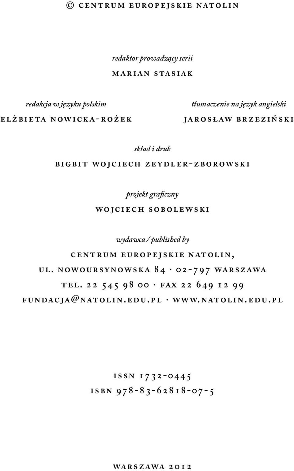 wojciech sobolewski wydawca / published by centrum europejskie natolin, ul. nowoursynowska 84 02-797 warsz awa tel.