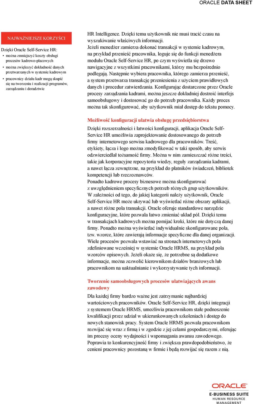 Jeżeli menedżer zamierza dokonać transakcji w systemie kadrowym, na przykład przenieść pracownika, loguje się do funkcji menedżera modułu Oracle Self-Service HR, po czym wyświetla się drzewo