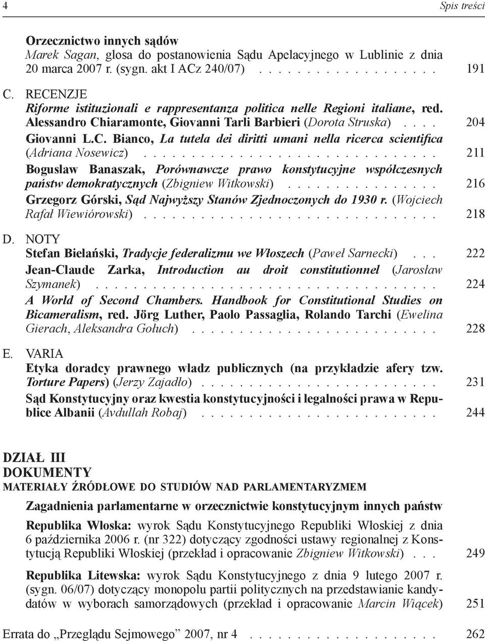 .............................. 211 Bogusław Banaszak, Porównawcze prawo konstytucyjne współczesnych państw demokratycznych (Zbigniew Witkowski).