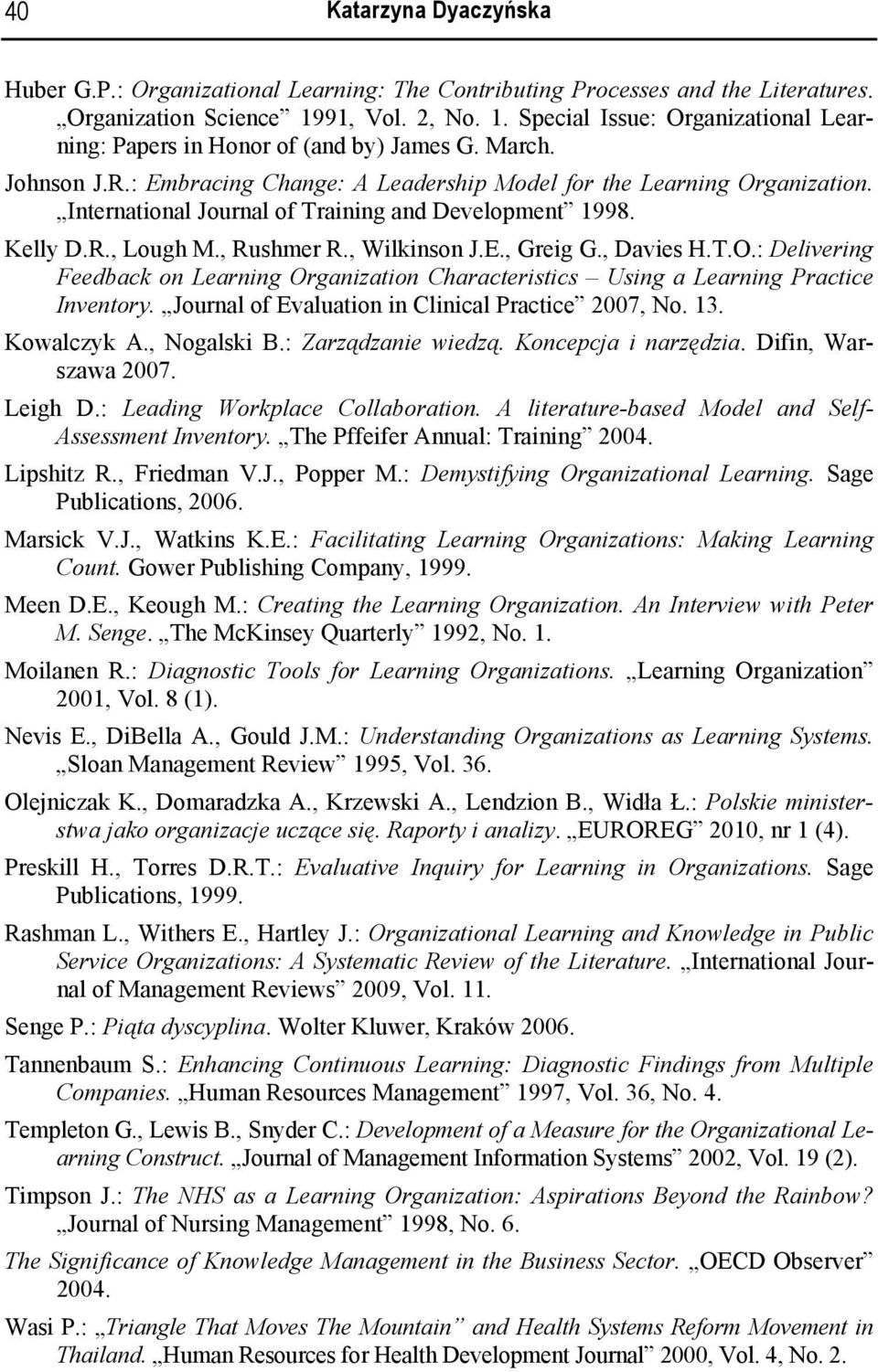 International Journal of Training and Development 1998. Kelly D.R., Lough M., Rushmer R., Wilkinson J.E., Greig G., Davies H.T.O.