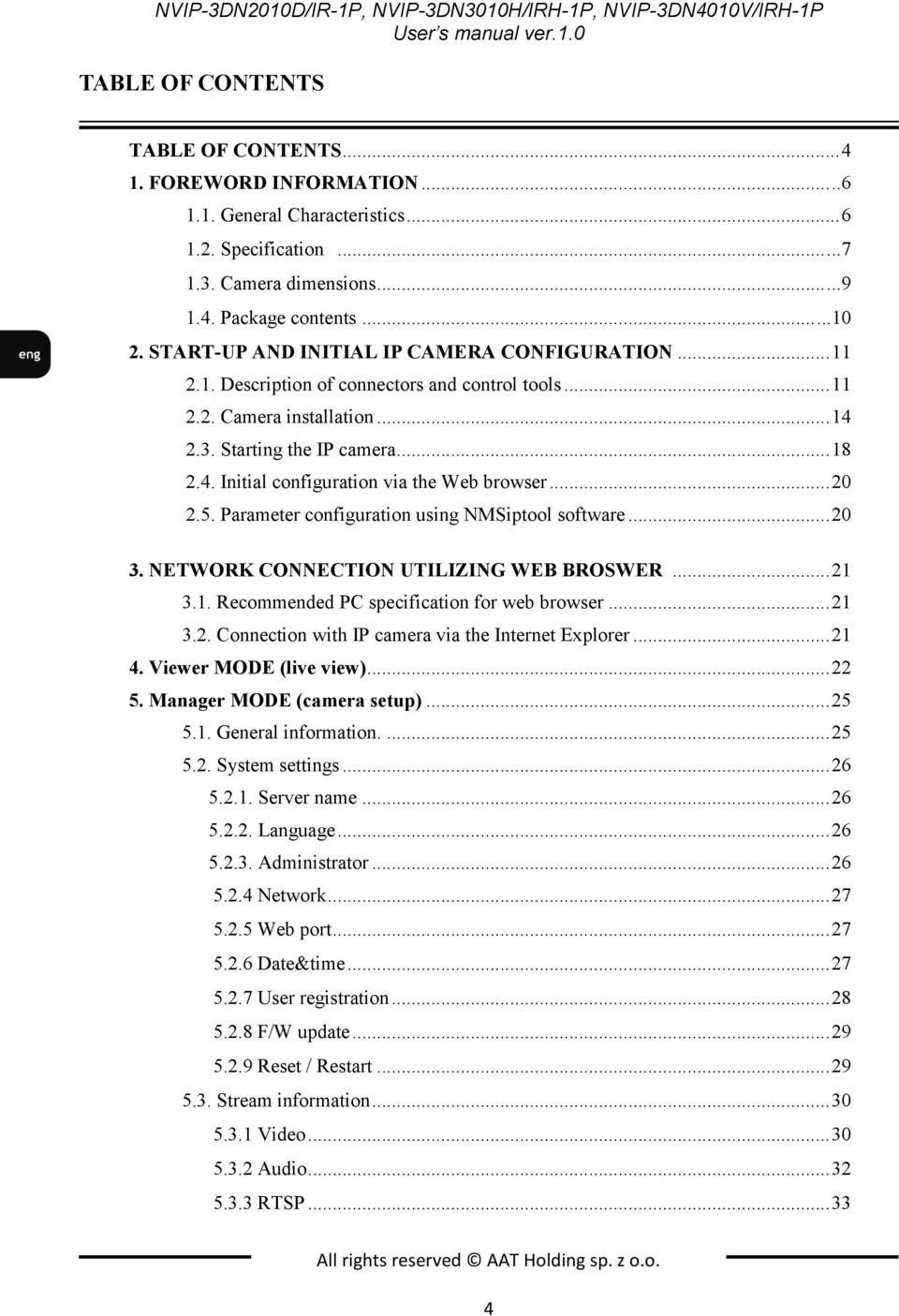 .. 20 2.5. Parameter configuration using NMSiptool software... 20 3. NETWORK CONNECTION UTILIZING WEB BROSWER... 21 3.1. Recommended PC specification for web browser... 21 3.2. Connection with IP camera via the Internet Explorer.