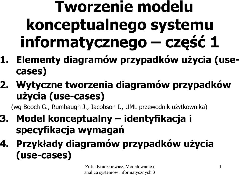 Wytyczne tworzenia diagramów przypadków użycia (use-cases) (wg Booch G., Rumbaugh J.