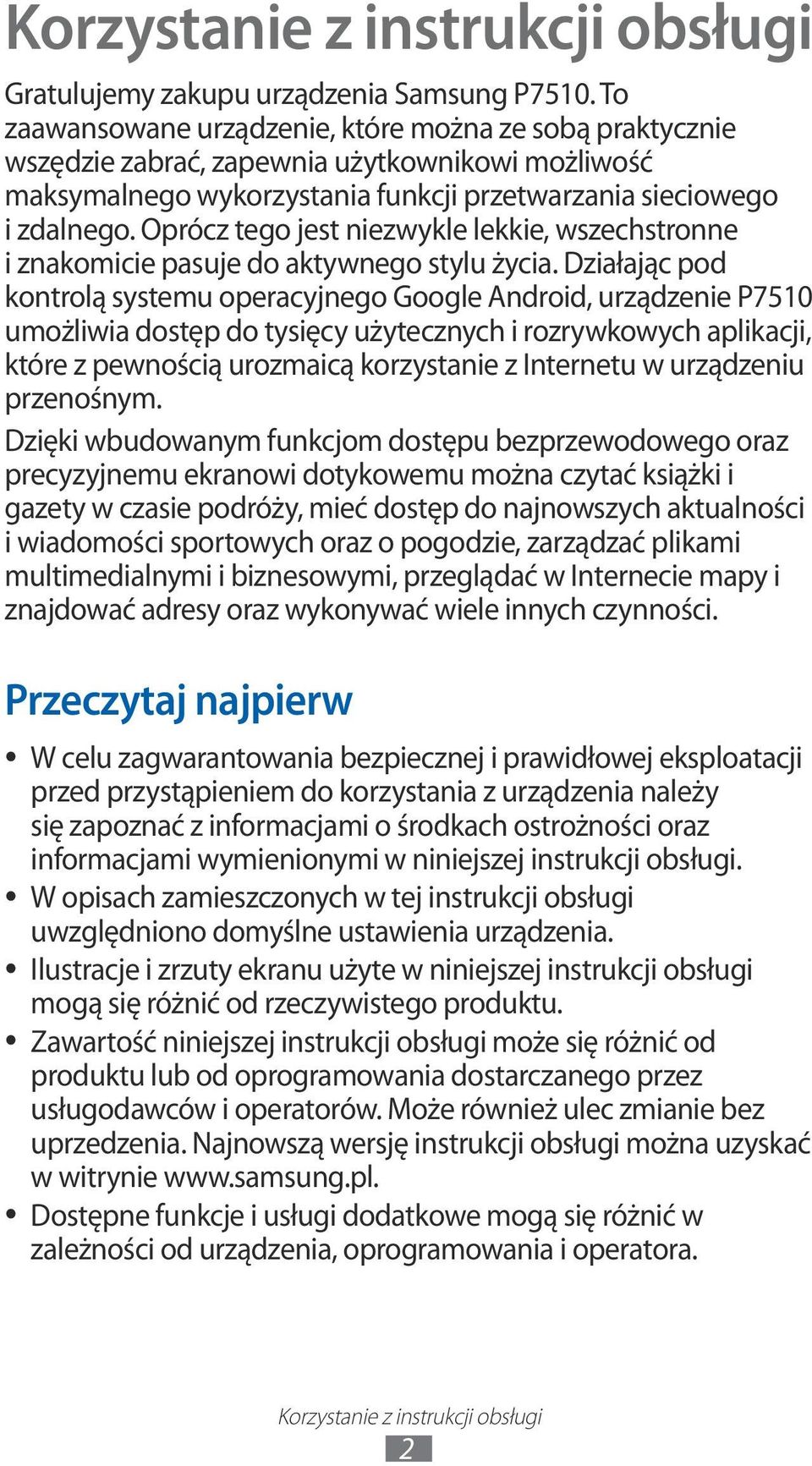 Oprócz tego jest niezwykle lekkie, wszechstronne i znakomicie pasuje do aktywnego stylu życia.