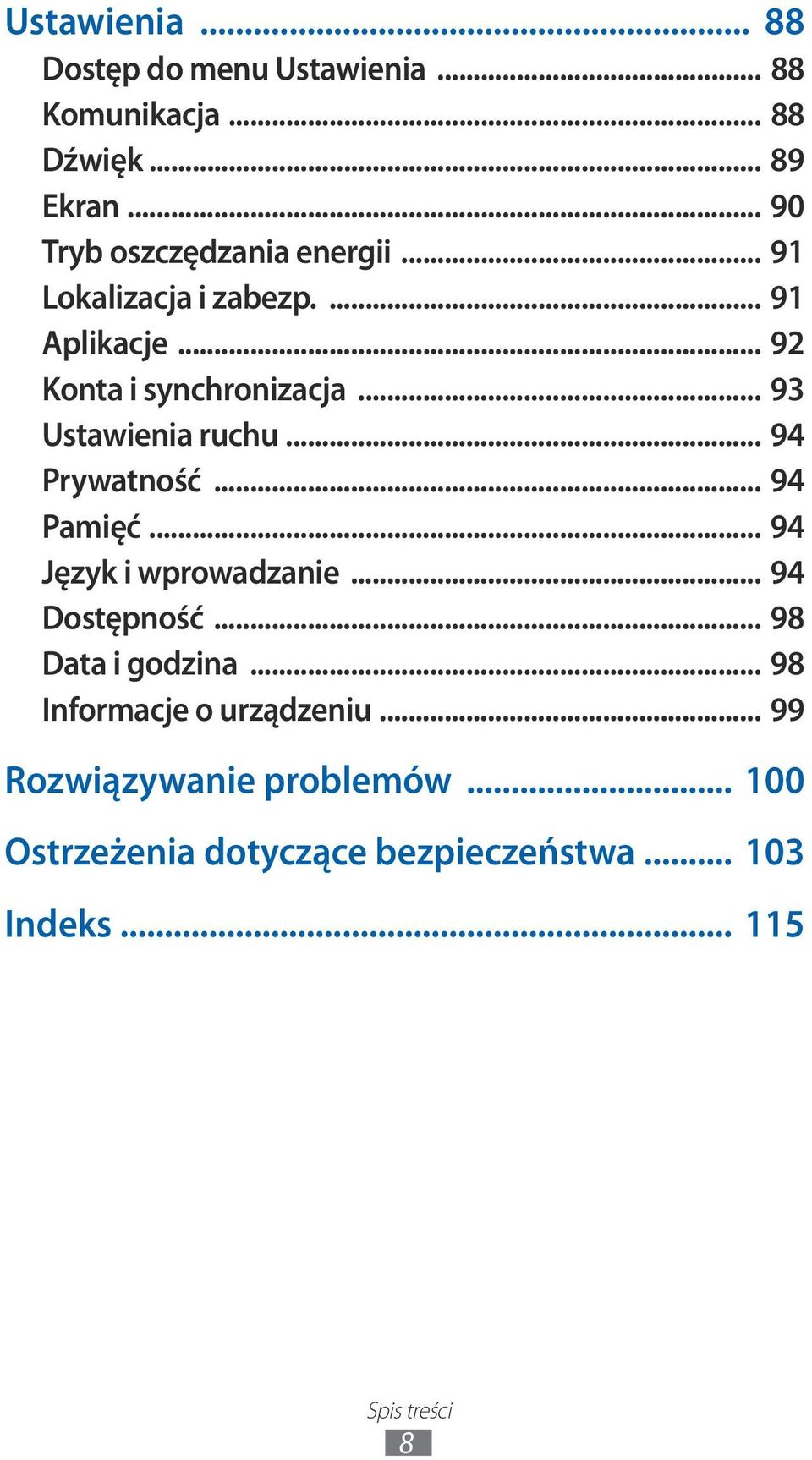 .. 93 Ustawienia ruchu... 94 Prywatność... 94 Pamięć... 94 Język i wprowadzanie... 94 Dostępność.