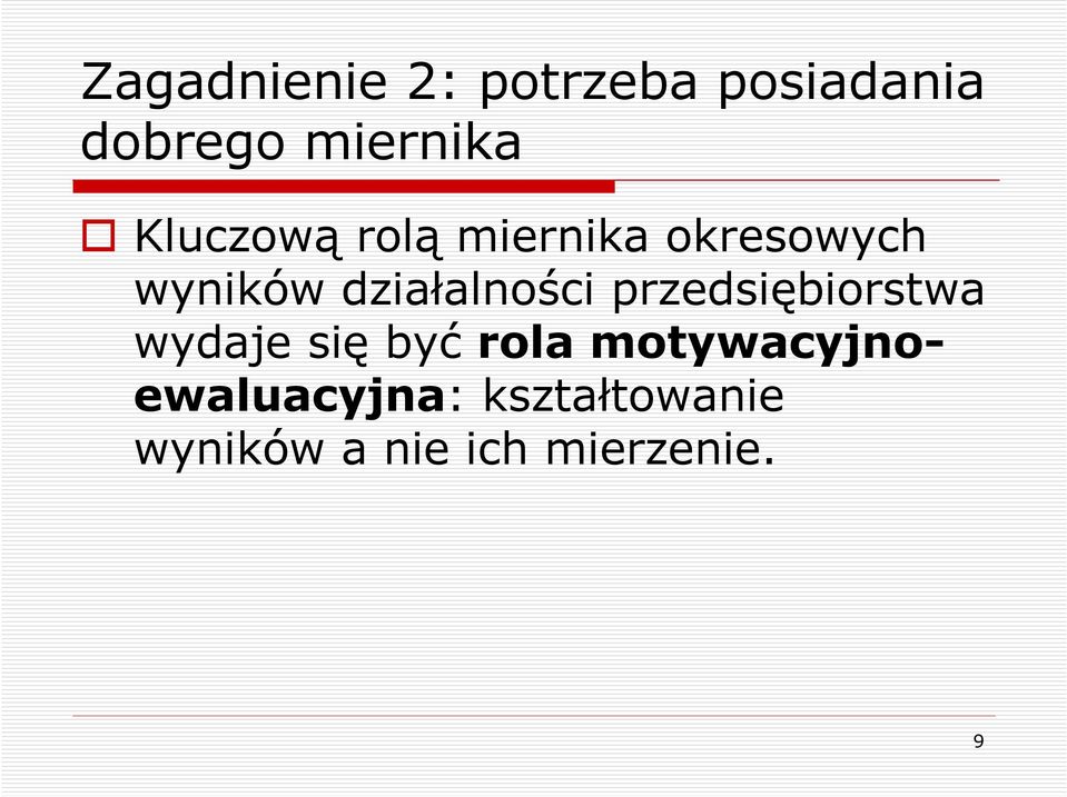 działalności przedsiębiorstwa wydaje się być rola