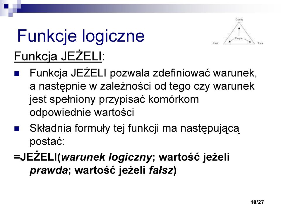 komórkom odpowiednie wartości Składnia formuły tej funkcji ma następującą