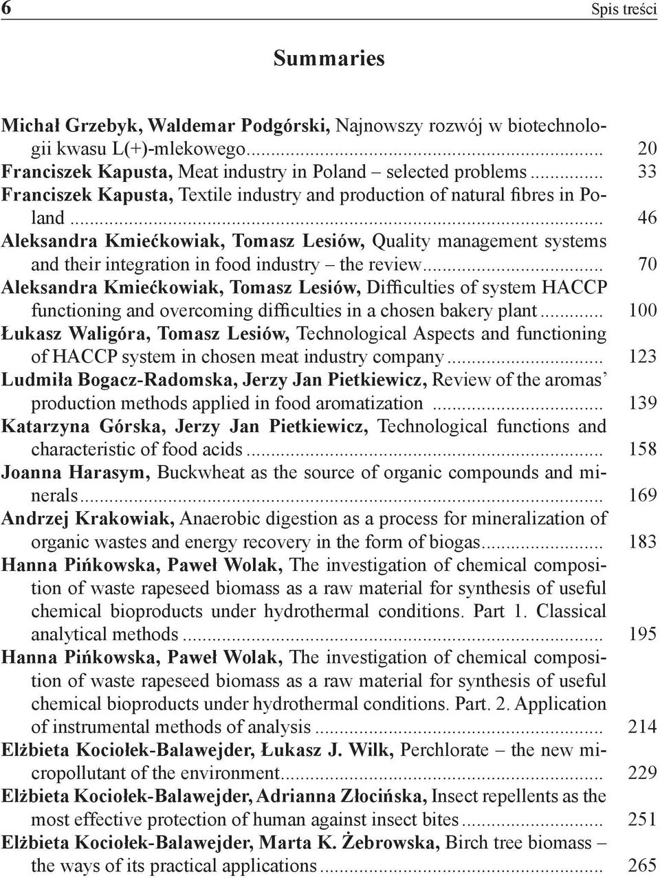 .. 46 Aleksandra Kmiećkowiak, Tomasz Lesiów, Quality management systems and their integration in food industry the review.