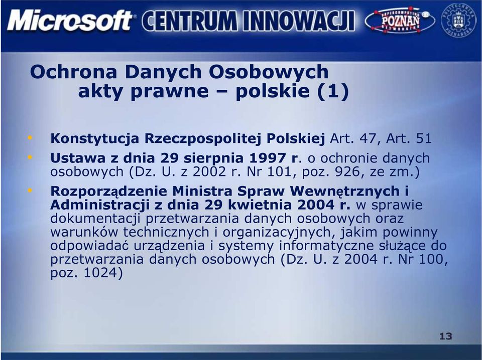 ) Rozporządzenie Ministra Spraw Wewnętrznych i Administracji z dnia 29 kwietnia 2004 r.