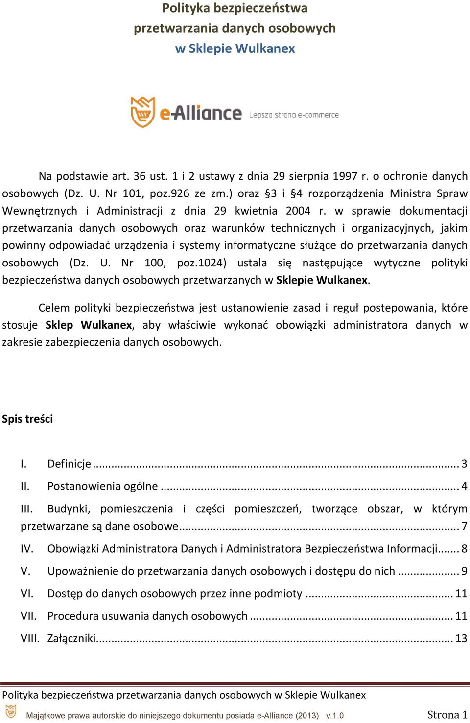 w sprawie dokumentacji przetwarzania danych osobowych oraz warunków technicznych i organizacyjnych, jakim powinny odpowiadać urządzenia i systemy informatyczne służące do przetwarzania danych