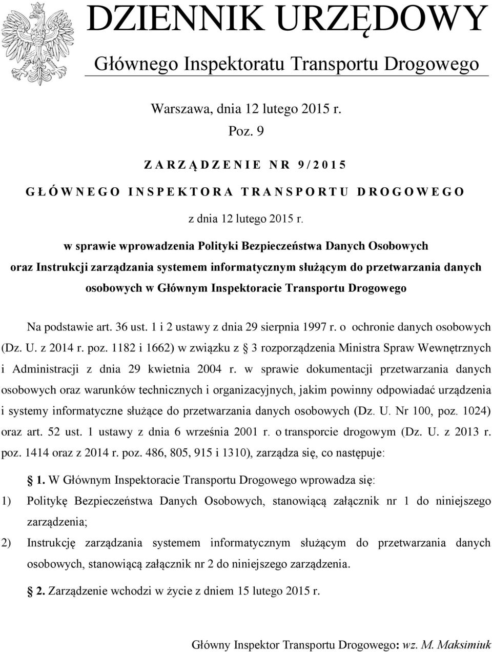 w sprawie wprowadzenia Polityki Bezpieczeństwa Danych Osobowych oraz Instrukcji zarządzania systemem informatycznym służącym do przetwarzania danych osobowych w Głównym Inspektoracie Transportu