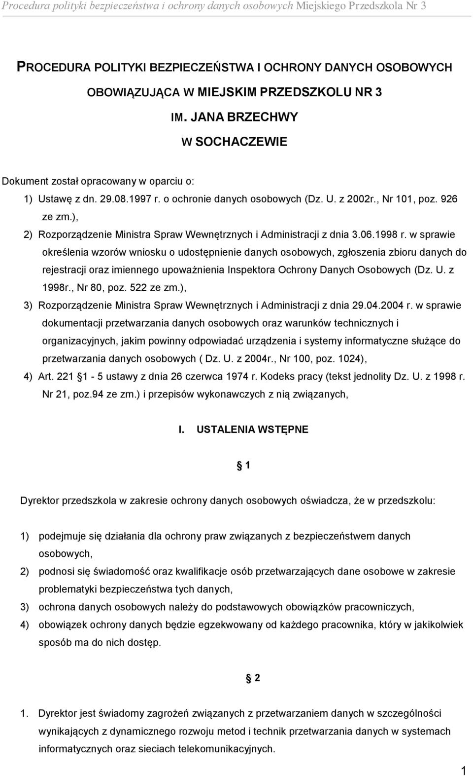 w sprawie określenia wzorów wniosku o udostępnienie danych osobowych, zgłoszenia zbioru danych do rejestracji oraz imiennego upoważnienia Inspektora Ochrony Danych Osobowych (Dz. U. z 1998r.