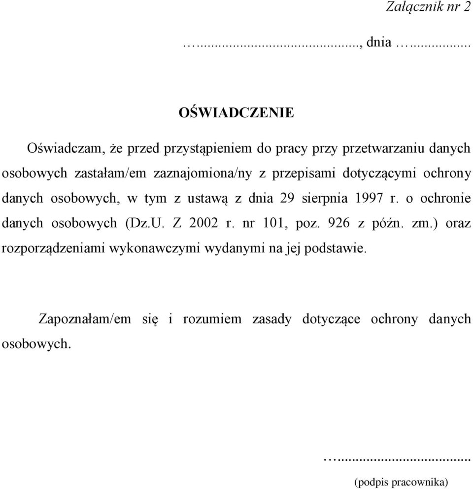 zaznajomiona/ny z przepisami dotyczącymi ochrony danych osobowych, w tym z ustawą z dnia 29 sierpnia 1997 r.