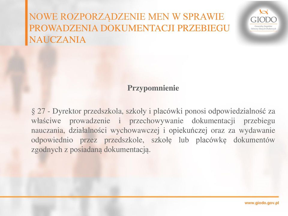 przechowywanie dokumentacji przebiegu nauczania, działalności wychowawczej i opiekuńczej oraz za