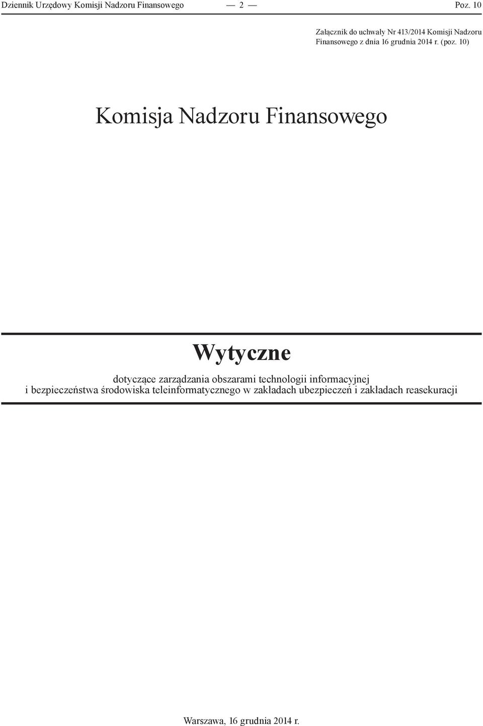 (poz. 10) Komisja Nadzoru Finansowego Wytyczne dotyczące zarządzania obszarami technologii