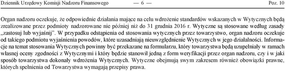 Wytyczne są stosowane według zasady zastosuj lub wyjaśnij.