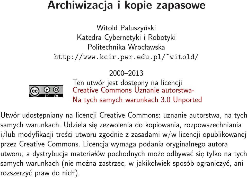 0 Unported Utwór udost epniany na licencji Creative Commons: uznanie autorstwa, na tych samych warunkach.