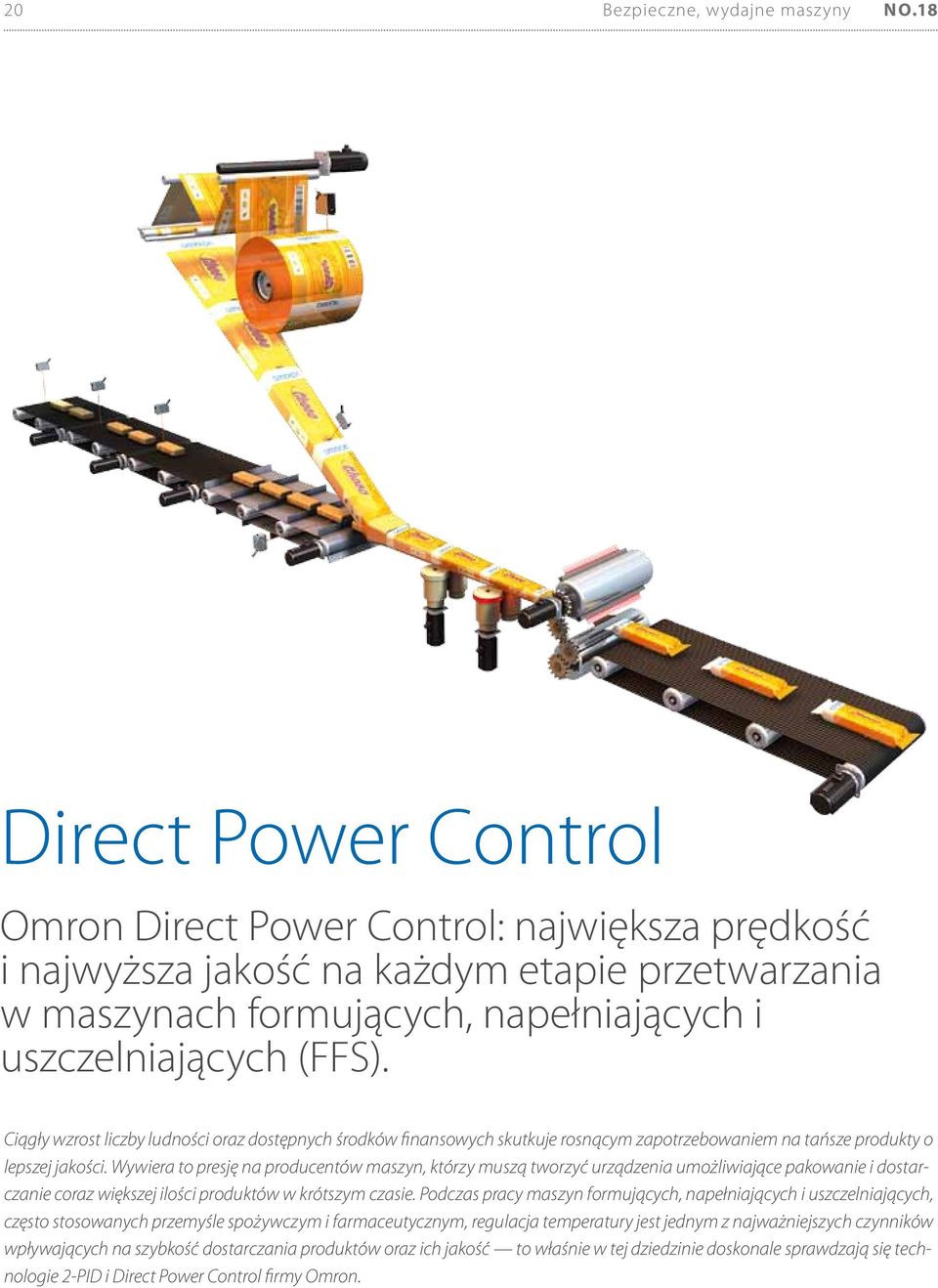 Ciągły wzrost liczby ludności oraz dostępnych środków finansowych skutkuje rosnącym zapotrzebowaniem na tańsze produkty o lepszej jakości.