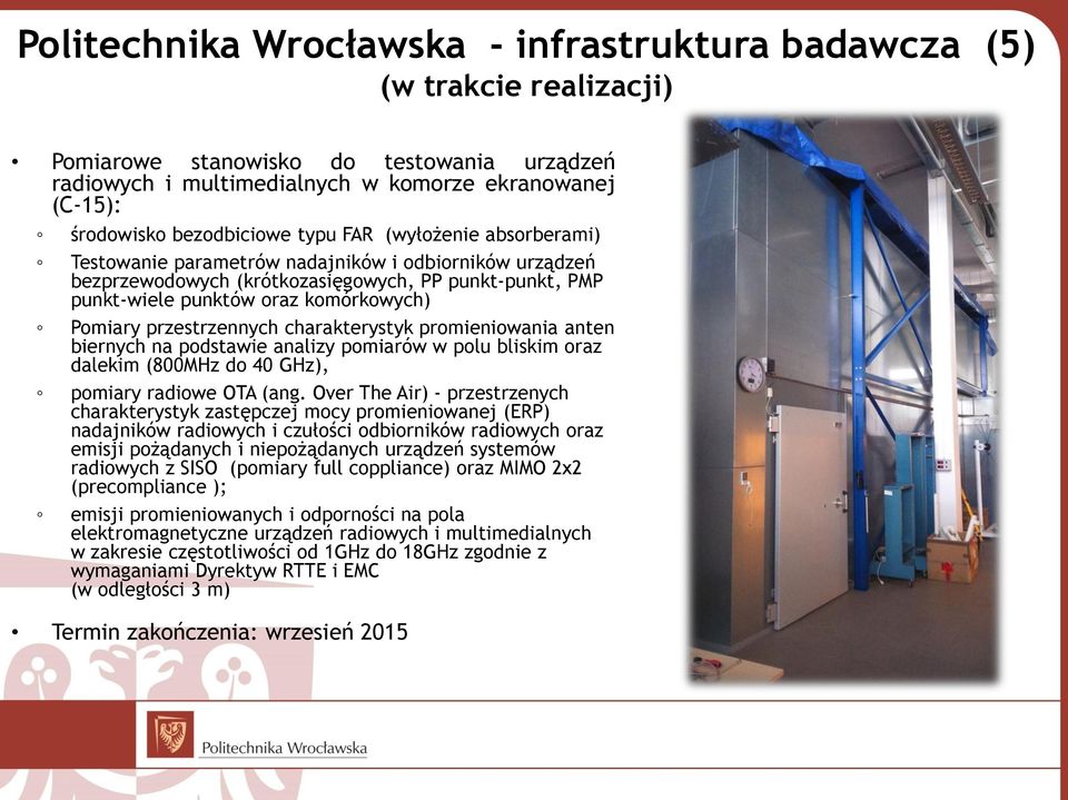 Pomiary przestrzennych charakterystyk promieniowania anten biernych na podstawie analizy pomiarów w polu bliskim oraz dalekim (800MHz do 40 GHz), pomiary radiowe OTA (ang.