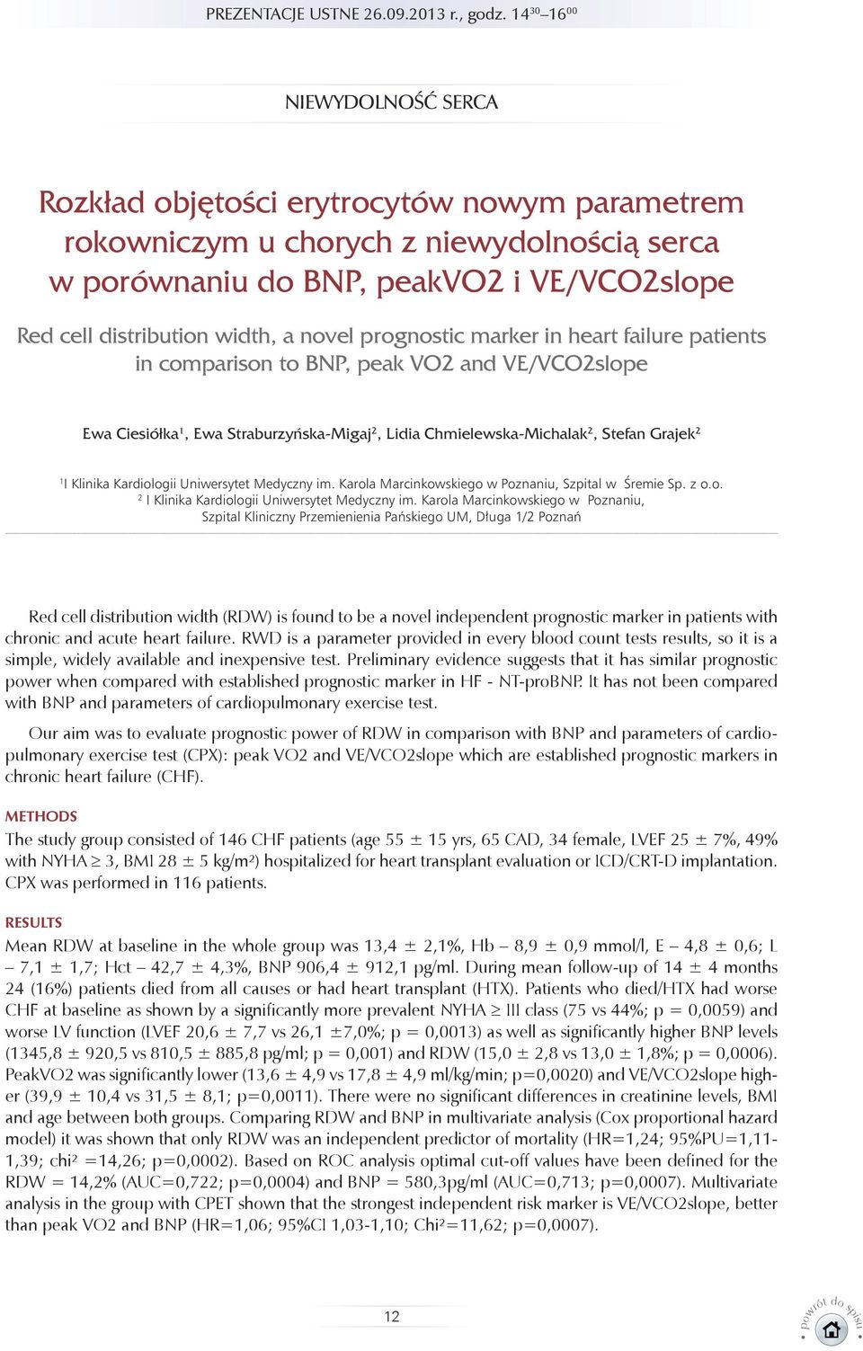 novel prognostic marker in heart failure patients in comparison to BNP, peak VO2 and VE/VCO2slope Ewa Ciesiółka 1, Ewa Straburzyńska-Migaj 2, Lidia Chmielewska-Michalak 2, Stefan Grajek 2 1 I Klinika