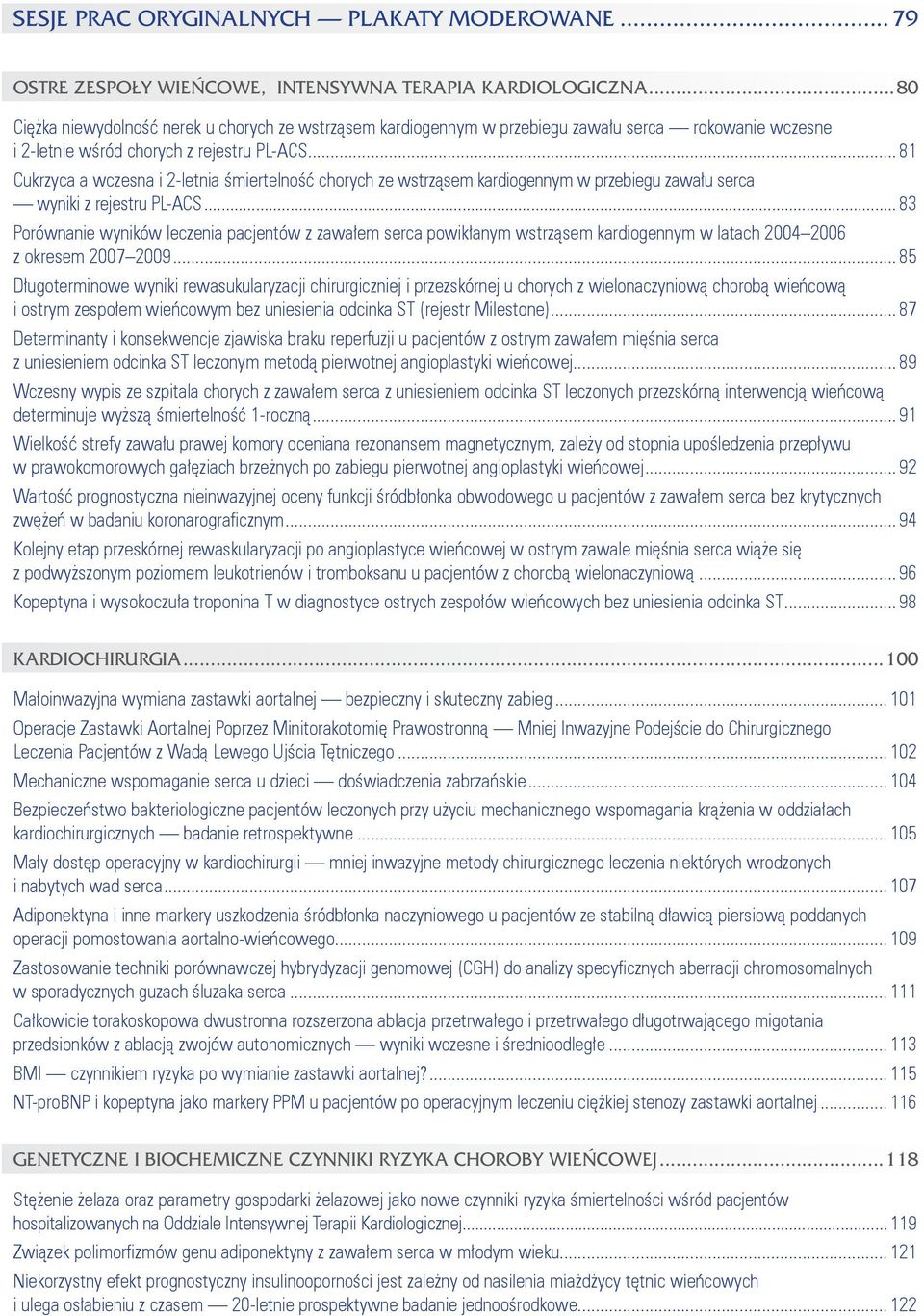 ..81 Cukrzyca a wczesna i 2-letnia śmiertelność chorych ze wstrząsem kardiogennym w przebiegu zawału serca wyniki z rejestru PL-ACS.