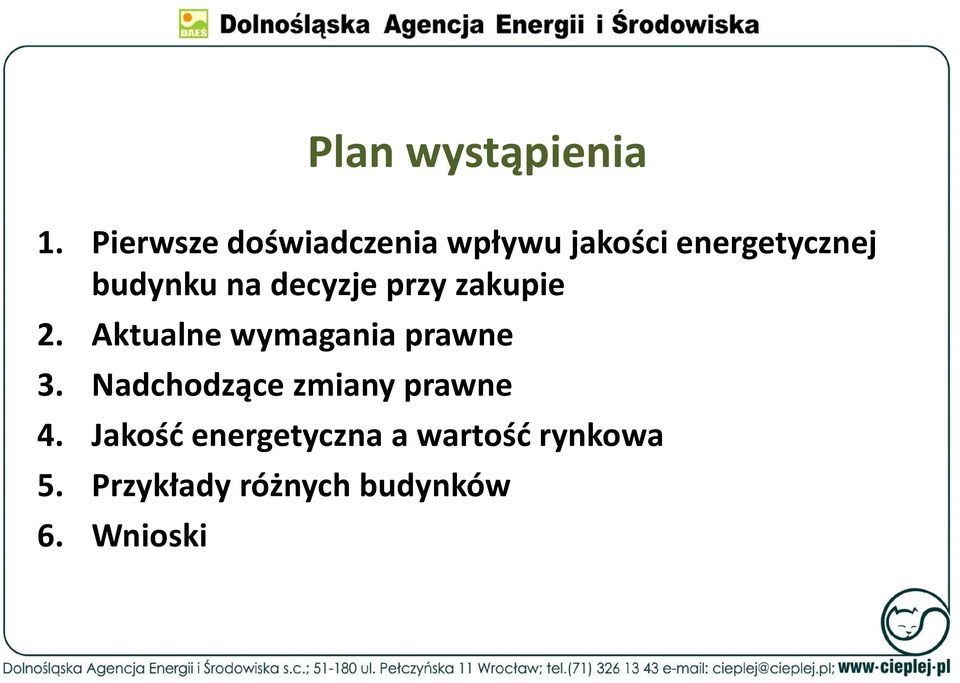 na decyzje przy zakupie 2. Aktualne wymagania prawne 3.