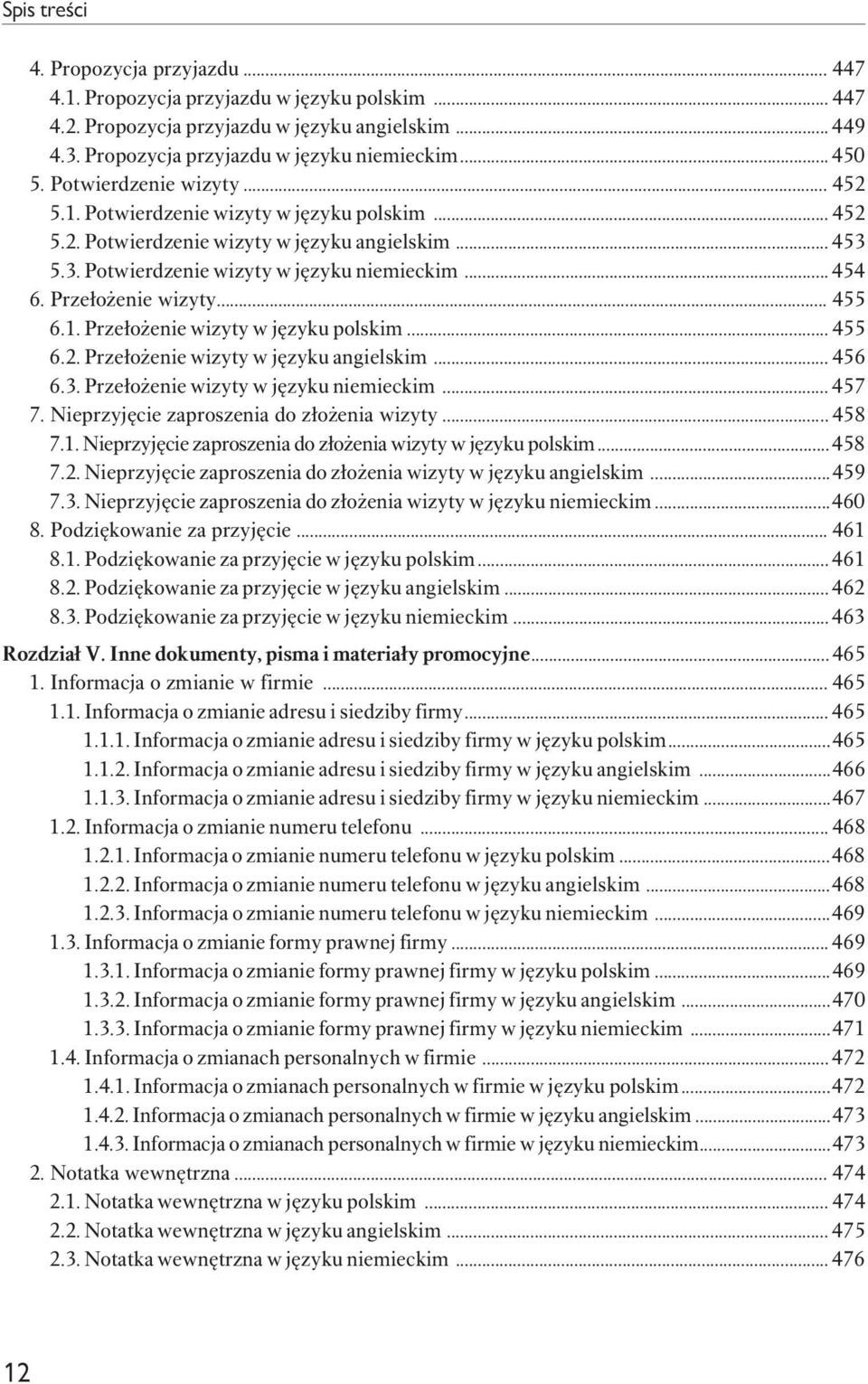 Przełożenie wizyty... 455 6.1. Przełożenie wizyty w języku polskim... 455 6.2. Przełożenie wizyty w języku angielskim... 456 6.3. Przełożenie wizyty w języku niemieckim... 457 7.