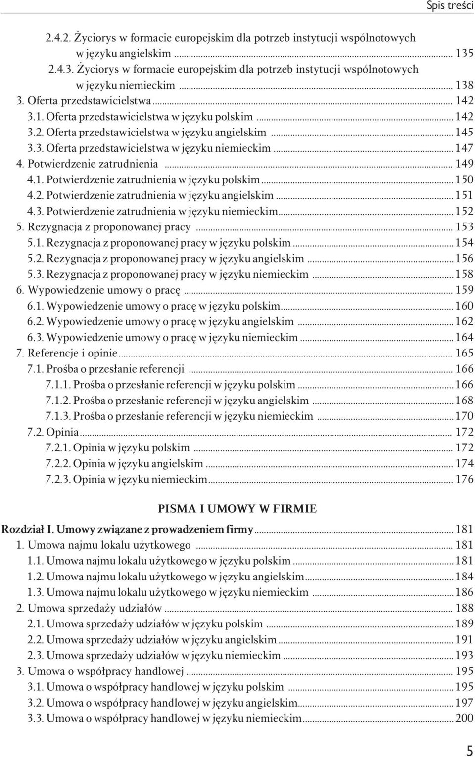 .. 147 4. Potwierdzenie zatrudnienia... 149 4.1. Potwierdzenie zatrudnienia w języku polskim... 150 4.2. Potwierdzenie zatrudnienia w języku angielskim...151 4.3.