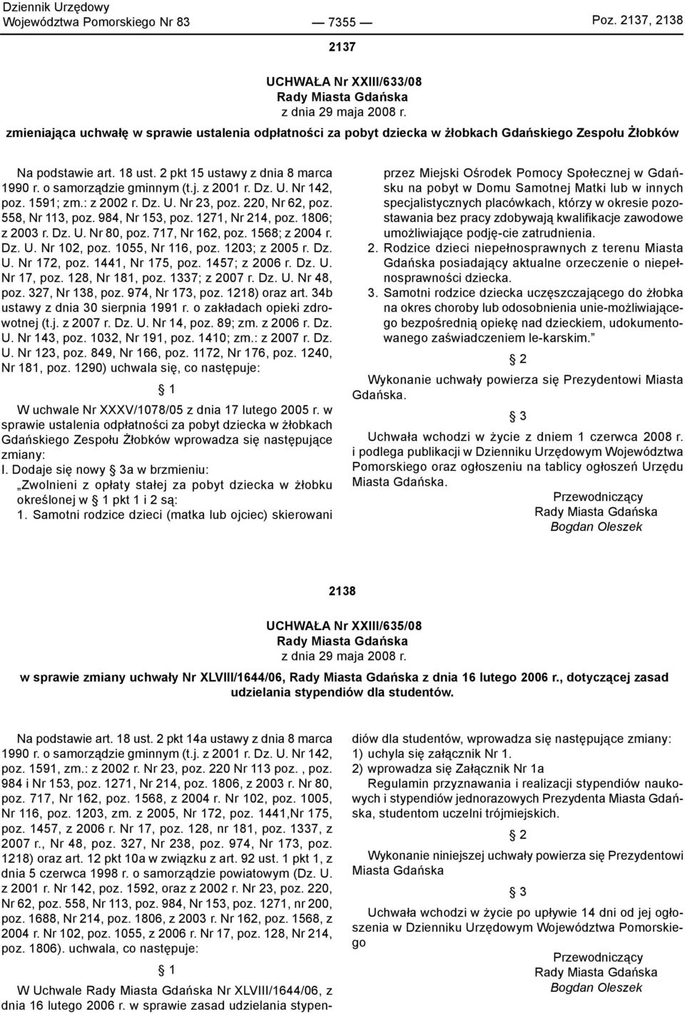 Dz. U. Nr 142, poz. 1591; zm.: z 2002 r. Dz. U. Nr 23, poz. 220, Nr 62, poz. 558, Nr 113, poz. 984, Nr 153, poz. 1271, Nr 214, poz. 1806; z 2003 r. Dz. U. Nr 80, poz. 717, Nr 162, poz. 1568; z 2004 r.